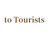 to Tourists